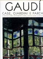 Gaudí. Case, giardini e parchi