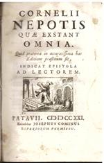Cornelii Nepotis quae extant omnia Quid praeterea in accuratissima hac Editione praestitum sit. indicat epistola ad Lectorem