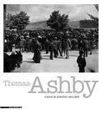 Thomas Ashby. Viaggi in Abruzzo Travels in Abruzzo 1901 / 1923