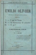 Ad Emilio Olivier deputato al corpo legislativo di Francia. I. I casi di Torino II. La convenzione 15 settembre III E poi? Lettere tre del deputato P. C. Boggio