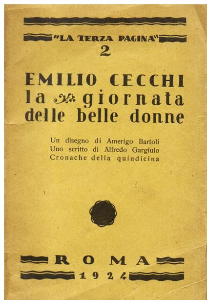 La giornata delle belle donne. Un disegno di Amerigo Bartoli, uno scritto di Alfredo Gargiulo. Cronache della quindicina - Emilio Cecchi - copertina