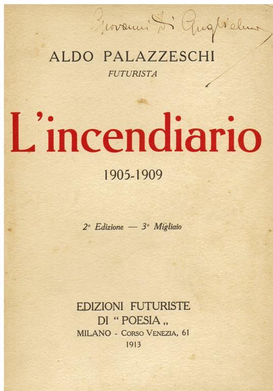 L' Incendiario. 1905 - 1909. 2a Edizione - 3° Migliaio - Aldo Palazzeschi - copertina