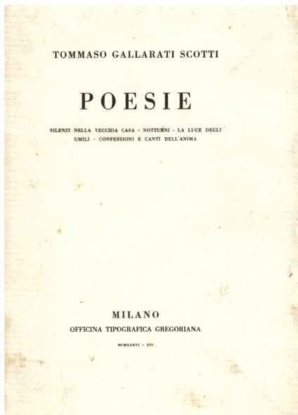 Poesie. Silenzi nella vecchia casa - Notturni - La luce degli umili - Confessioni e canti dell' anima - Tommaso Gallarati Scotti - copertina