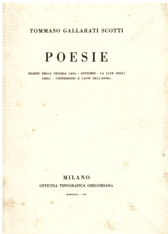 Poesie. Silenzi nella vecchia casa - Notturni - La luce degli umili - Confessioni e canti dell' anima - Tommaso Gallarati Scotti - copertina