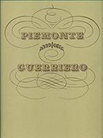 Piemonte Guerriero. Uniformi dello Stato Sardo nel 1838 riprodotte a colori da ventuno acquerelli inediti di Francesco Gonin corredate di quattordici illustrazioni a colori e nove in nero di vedute e fatti d'armi