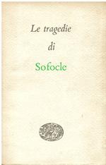 Le tragedie. A cura di Giuseppina Lombardo Radice. Seconda edizione riveduta e corretta