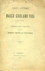 Cinque lettere di Marco Girolamo Vida pubblicate da Ferdinando Gabotto per le nozze Cipolla - Vittone