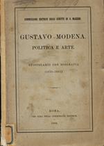 Gustavo Modena. Politica e arte. Epistolario con biografia (1833 - 1861)