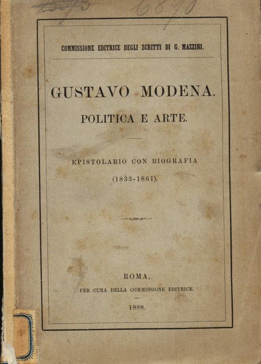 Gustavo Modena. Politica e arte. Epistolario con biografia (1833 - 1861) - Gustavo Modena - copertina