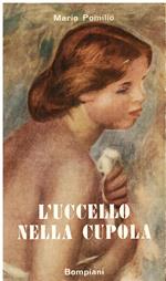 L' uccello nella cupola. Romanzo