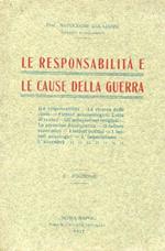 La responsabilità e le cause della Guerra. (Le responsabilità - La ricerca delle cause - Fattori antropologici: Lotta di razze ? - Gli antagonismi religiosi - La pressione demografica - Il fattore economico - I fattori politici - I fattori psicologic