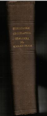 La spedizione geografica italiana al Karakoram (1929 - VII E. F.). Storia del viaggio e risultati geografici