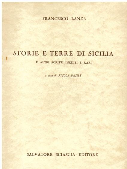 Storie e terre di Sicilia e altri scritti inediti e rari. A cura di Nicola Basile - Francesco Lanza - copertina