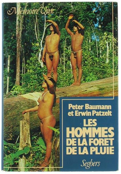Les Hommes de la Foret de la Pluie - Peter Baumann,Erwin Patzelt - copertina