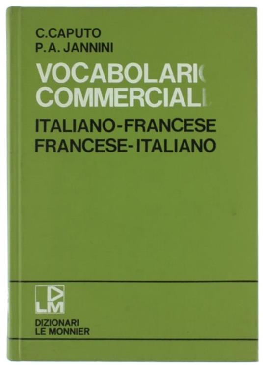 Vocabolario Commerciale Italiano-Francese Francese-Italiano - C. Caputo,P.A Jannini - copertina