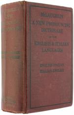 A New Pronouncing Dictionary of the English & Italian Languages. English-Italian, Italian-English