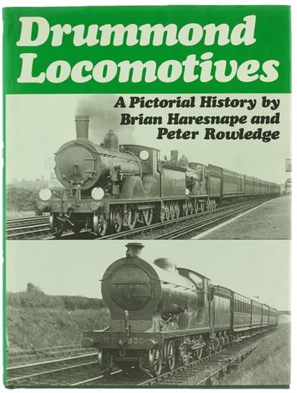 Drummond Locomotives. a Pictorial History - Brian Haresnape,Peter Rowledge - copertina