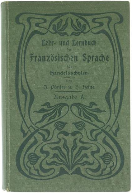 Lehr- und Lernbuch der Französischen Sprache Für Handelsschulen - I. Pünjer,H. Heine - copertina