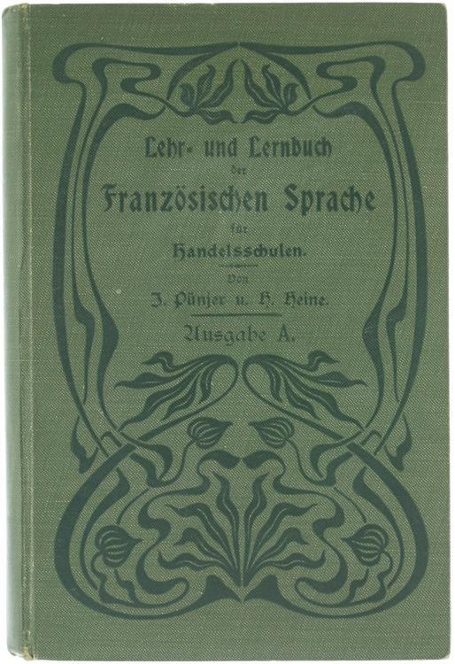 Lehr- und Lernbuch der Französischen Sprache Für Handelsschulen - I. Pünjer,H. Heine - copertina