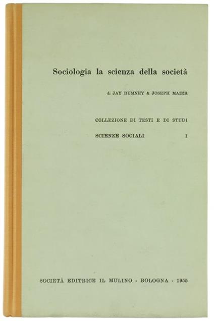 Sociologia la Scienza della Società - Jay Rumney,Joseph Maier - copertina