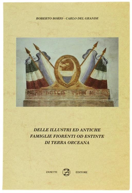 Delle Illustri ed Antiche Famiglie Fiorenti Od Estinte di Terra Orceana - Roberto Borio,Carlo Del Grande - copertina