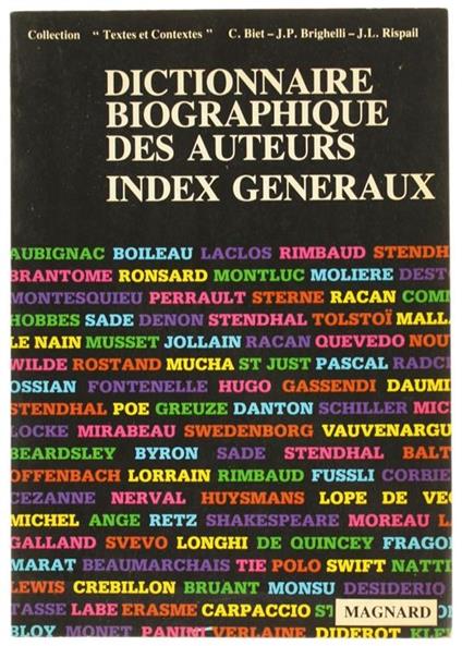 Index General de Textes et Contextes. Dictionnaire Biographique des Auteurs - C. Biet,J.P Brighelli - copertina