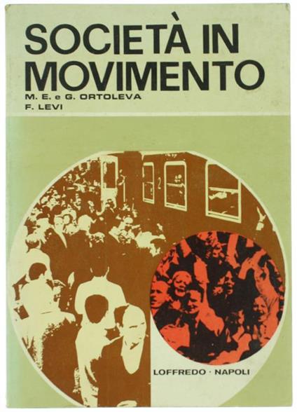 Società Im Movimento. Antologia di Problemi della Società Moderna - M.E. Ortoleva - copertina
