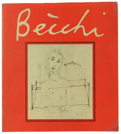 Grafica e Pittura di Bruno Becchi. Catalogo - Alessandro Parronchi,V. Pratolini - copertina