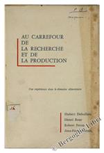 Au Carrefour de la Recherche et de la Production. Une Expérience Dans le Domaine Alimentaire