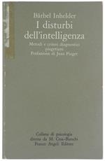 I Disturbi dell'Intelligenza. Metodi e Criteri Diagnostici Piagetiani