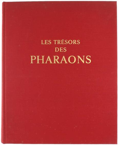 Les Tresors des Pharaons. les Hautes Époques. le Nouvel Empire. les Basses Époques - Jean Yoyotte - copertina