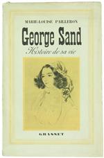 George Sand. Histoire de Sa Vie