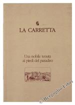 La Carretta. Una Nobile Tenuta ai Piedi del Paradiso