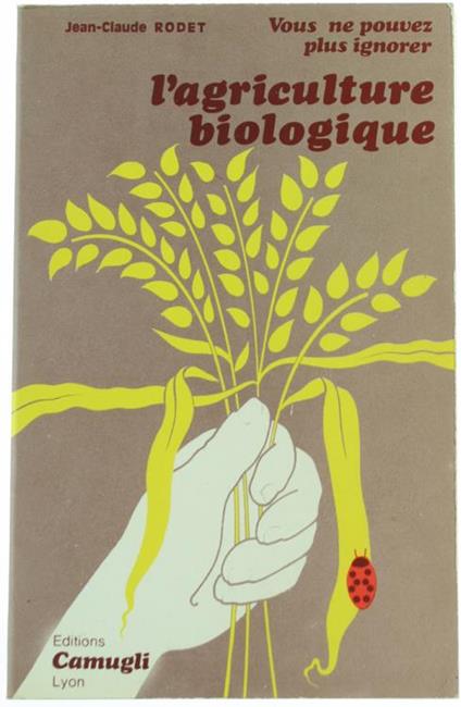 Vous Ne Pouvez Plus Ignorer l'Agriculture Biologique - Jean-Claude Rodet - copertina