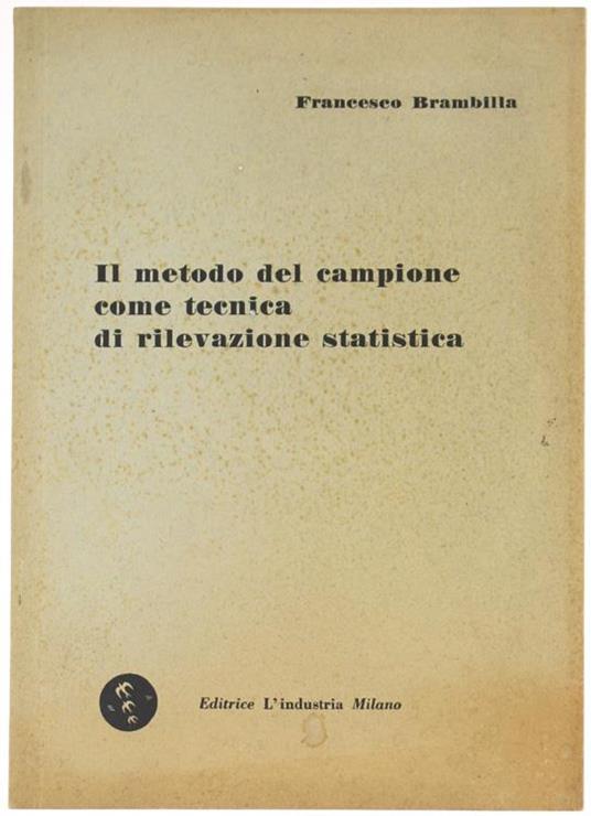 Il Metodo del Campione Come Tecnica di Rilevazione Statistica - Francesco Brambilla - copertina