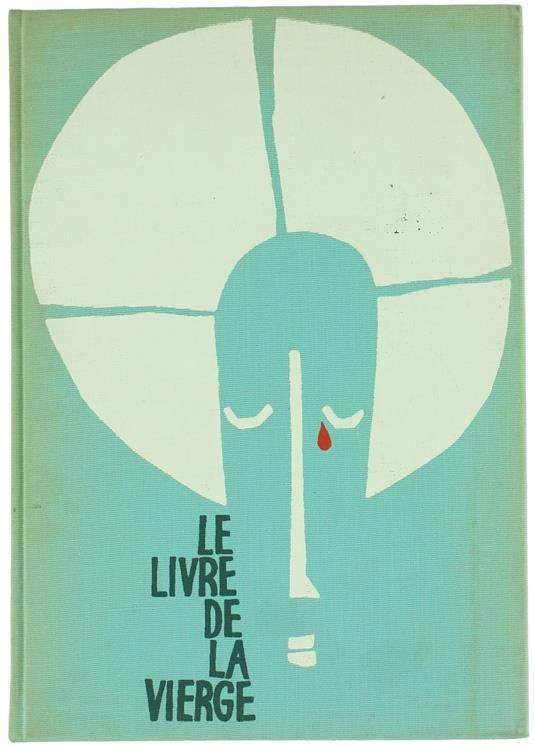 Le Livre de la Vierge : 91 Tableaux de Maitres, 77 Poémes du XIIe au XXe Siécle - Bertrand Guégan - copertina