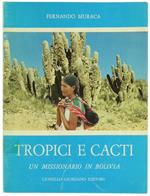 Tropici e Cacti. un Missionario in Bolivia