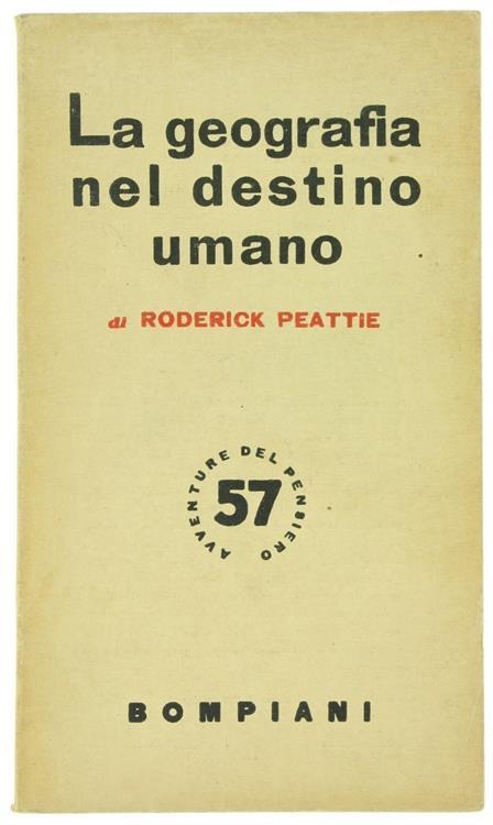 La Geografia nel Destino Umano - Roderick Peattie - copertina