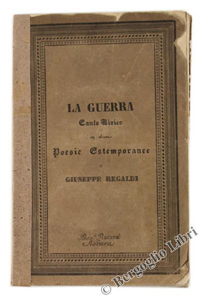 La Guerra. Canto Lirico con Alcune Poesie Estemporanee - Giuseppe Regaldi - copertina