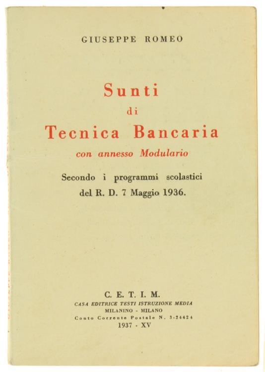 Sunti di Tecnica Bancaria con Annesso Modulario. Secondo i Programmi Scolastici del R.D. 7 Maggio 1936 - Giuseppe Romeo - copertina