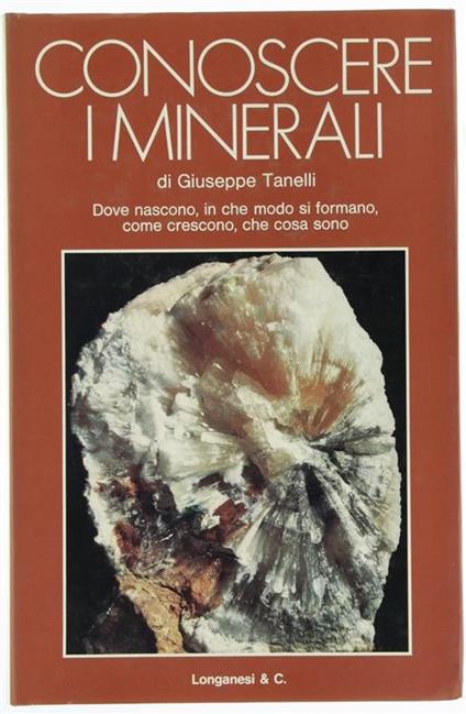 Conoscere i Minerali - Giuseppe Tanelli - copertina