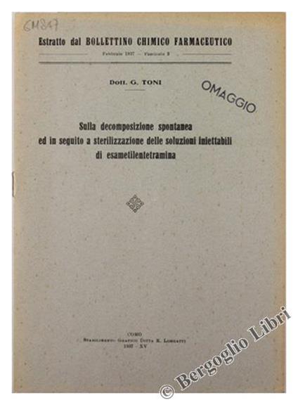 Sulla Decomposizione Spontanea ed in Seguito a Sterilizzazione delle Soluzioni Iniettabili di Esametilentetramina - Giuseppe Toniolo - copertina