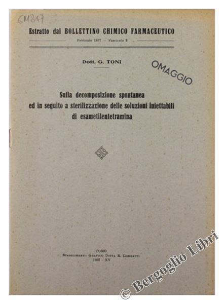 Sulla Decomposizione Spontanea ed in Seguito a Sterilizzazione delle Soluzioni Iniettabili di Esametilentetramina - Giuseppe Toniolo - copertina