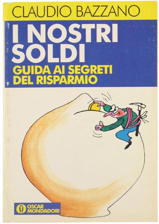 I nostri soldi. Guida ai segreti del risparmio - Claudio Bazzano - copertina