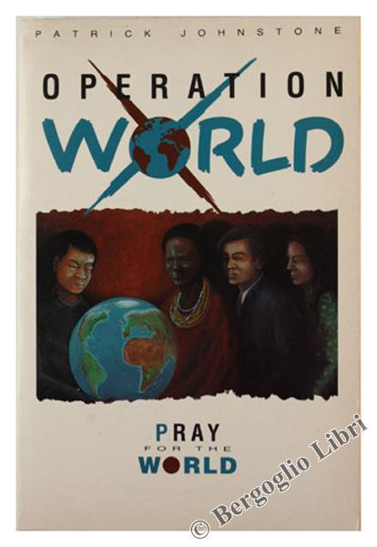 Operation World. Pray for the World - Patrick Johnstone - copertina