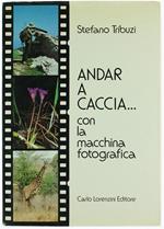 Andar a Caccia. con la Macchina Fotografica