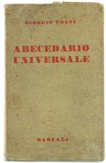 Abecedario Universale Indispensabile ai Signori Accademici e Dotti d'Ogni Accademia e Scuola Nonché alle Persone Tutte Esperte in Legger Libri e Desiderose d'Imparare a Leggere nelle Cose