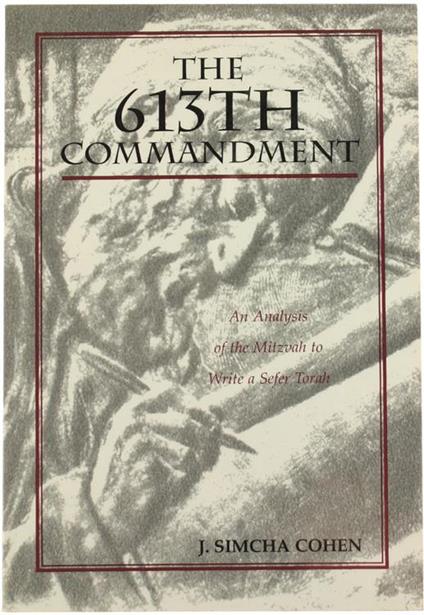 The 613Th Commandment. an Analysis of the Mitzvah to Write a Sefer Torah (Derush Vechiddush) - J. Simcha Cohen - copertina
