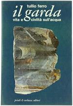 Il Garda. Vita e Civiltà Sull'Acqua