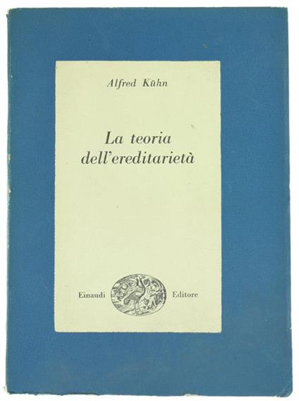 La Teoria dell'Ereditarietà - Alfred Kuhn - copertina